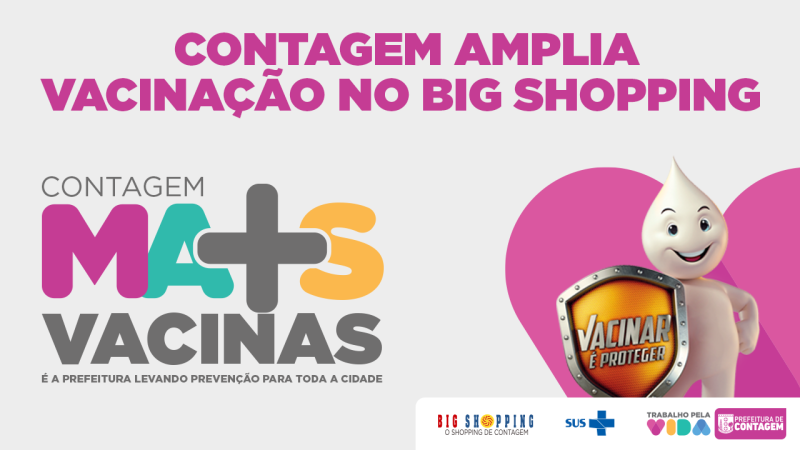 Mais vacinas: Contagem amplia horário de vacinação com posto no Big Shopping