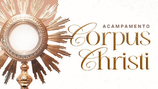 Canção Nova realiza no feriado prolongado “Acampamento de Corpus Christi”