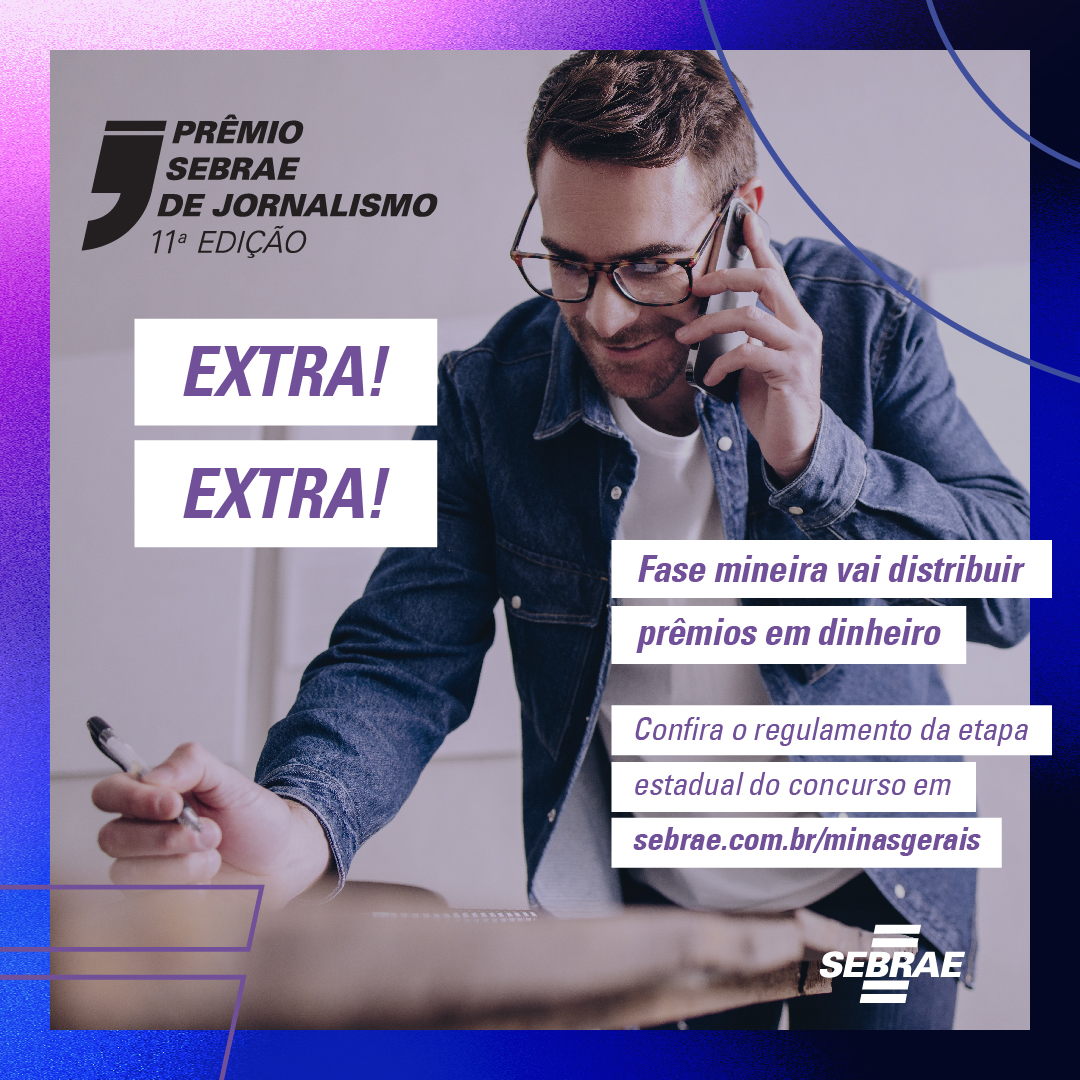 11º Prêmio Sebrae de Jornalismo vai distribuir R$ 98 mil para os trabalhos vencedores na etapa Minas Gerais