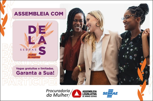 Procuradoria da Mulher e Sebrae Minas lançam programa para mulheres empreendedoras