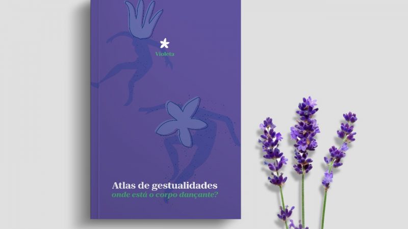 VIOLETA PENNA LANÇA O LIVRO “ATLAS DE GESTUALIDADES: ONDE ESTÁ O CORPO DANÇANTE” NO QUINTAO DAS ARTES