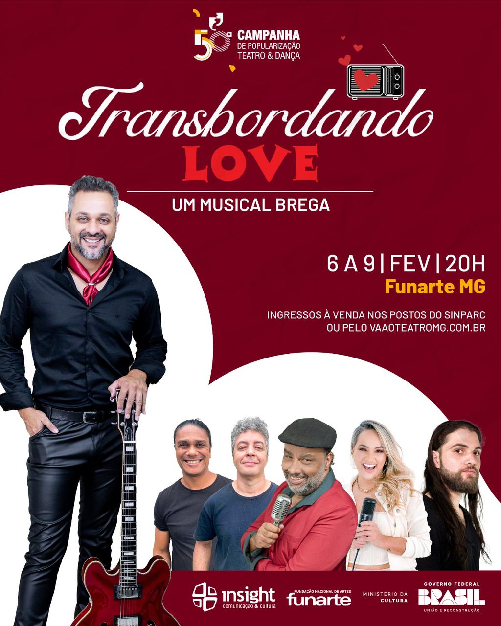 50ª Campanha de Popularização do Teatro e Dança de Minas Gerais Transbordando Love: Um Espetáculo Cênico Musical Brega que celebra o Amor em Todas as Suas Doses